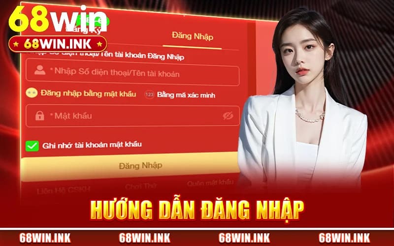 Đăng Nhập 68Win - Vào Tài Khoản Nhanh Chơi Game Cực Đỉnh 1 Hướng Dẫn Đăng Nhập
